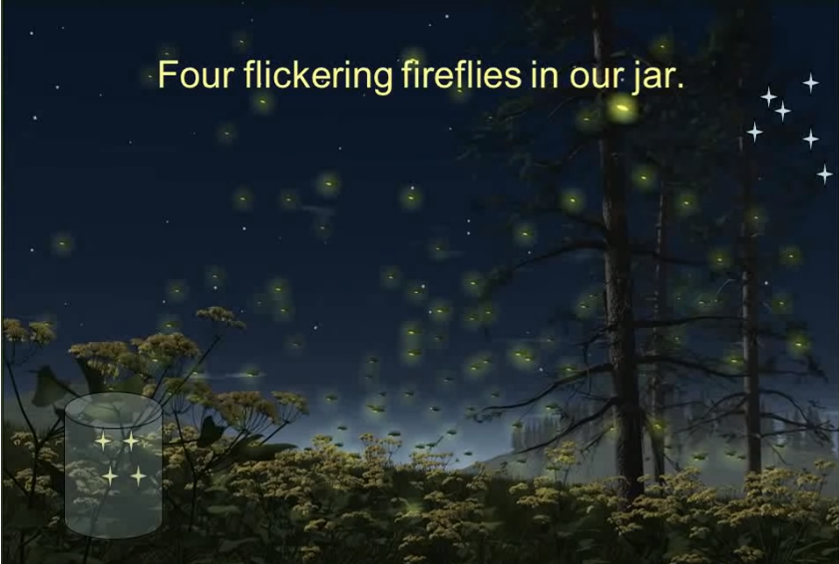 Fireflies are shown and there are "four flickering fireflies in our jar."